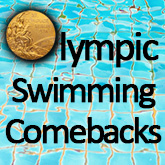 Olympic Swimming Comebacks