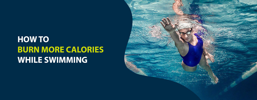 How to Burn More Calories While Swimming