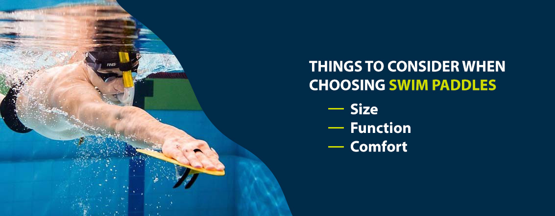 2 Things to Consider when Choosing Swim Paddles